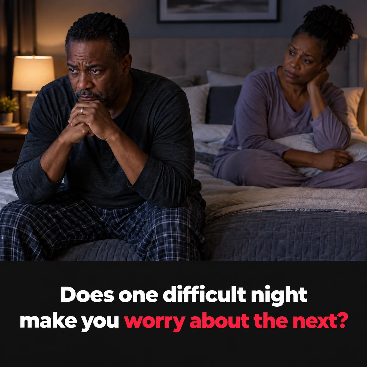 Does one difficult night make you worry about the next?